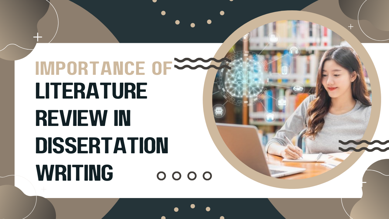 Importance of Literature Review in Dissertation Writing